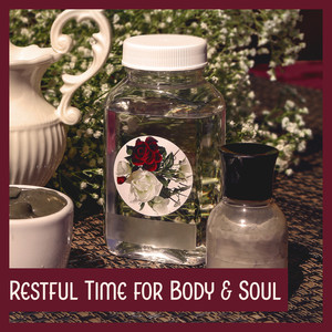 Restful Time for Body & Soul – Spa Music, Wellness & Relax, Background Natural Sounds, Calm Your Mind