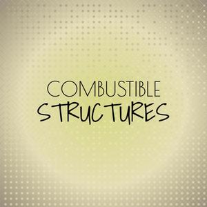 Combustible Structures