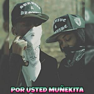 Por Usted Muñekita (feat. El Tronco) [Explicit]