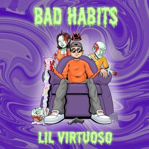 Lil_virtuoso - Bad Habits (Explicit)