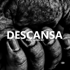 Descansa(feat. Gama Mc)