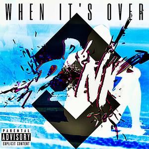 When It's Over (P_NK Flip)