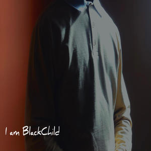 I am BlackChild