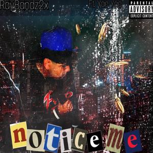 Notice Me (feat. Yae Yae) [Explicit]