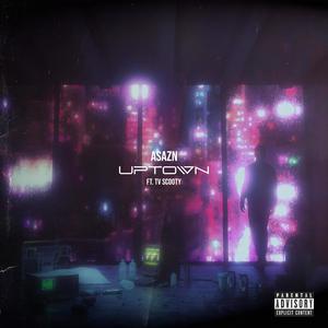 Uptown(feat. TV Scooty) (Explicit)