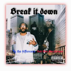 Break it Down (feat. Jg the Diference) (Explicit)