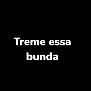 Treme Essa Bunda (Explicit)