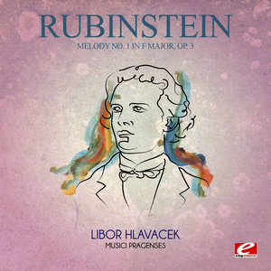 Melody No. 1 in F Major, Op. 3 (Digitally Remastered)