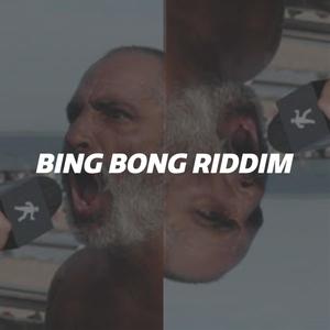 BING BONG RIDDIM (Explicit)