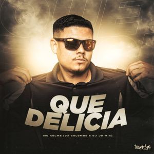 Que Delicia (Explicit)