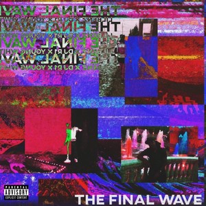 The Final Wave (feat. lilbenz) [Explicit]