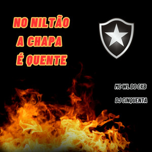 No Niltão a Chapa É Quente (Explicit)