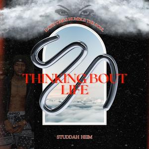 Thinking Bout Life (Explicit)