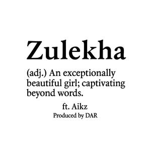 Zulekha (feat. Aikz) (Explicit)