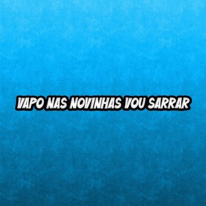 Vapo nas novinhas vou sarrar (Explicit)