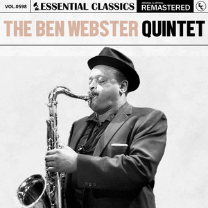 Essential Classics, Vol. 598: The Ben Webster Quintet