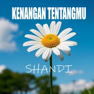 KENANGAN TENTANGMU