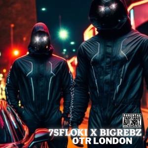 OTR LONDON (feat. BIG REBZ) [Explicit]