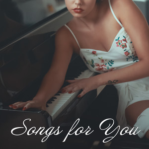 Songs for You: Piano Music with Dedication for Lovers