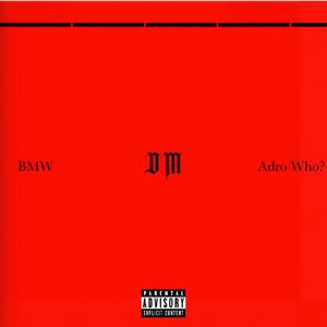 Dm (feat. ADRO WHO?) (Explicit)