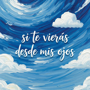 Si te vieras desde mis ojos