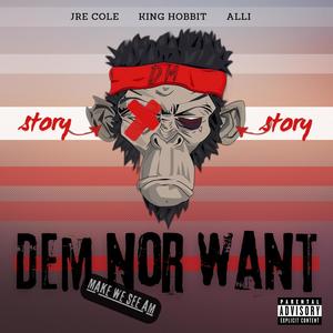 Dem Nor Want (feat. King Hobbit & Alli) [Explicit]