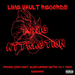 Toxic Attraction (feat. Elias Dawson, Metro 75 & Yung Deshawn) (Explicit)