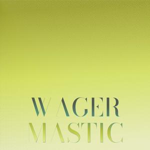 Wager Mastic