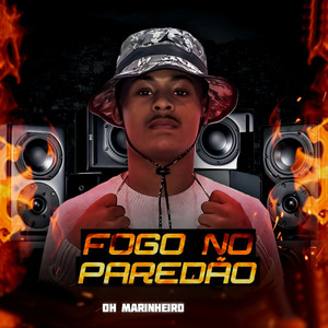 Fogo no Paredao (Explicit)