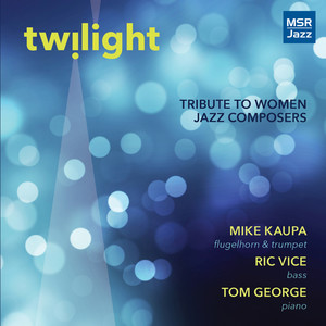 Twilight - Tribute to Women Jazz Composers, Vol. II