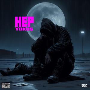 Hep Yokuş (feat. Cenk Sönmez) [Explicit]