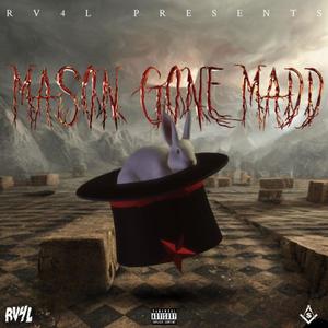 Mason Gone MADD (Explicit)