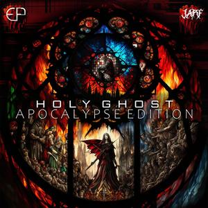 Holy Ghost: Apocalypse Edition (Explicit)