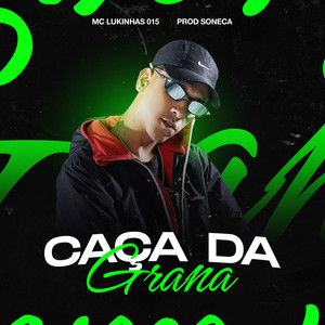 MC Lukinhas 015 - CAÇA DA GRANA