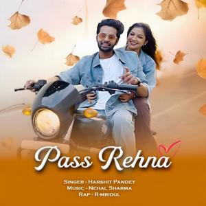 Pass Rehna (feat. Harshit Pandey, R-mridul & Nehal Sharma)