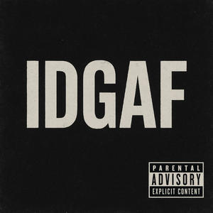 IDGAF! (Explicit)