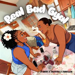 Real Bad Gyal (feat. Tachida)