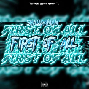 First Of All (feat. Shaddaman) [Explicit]