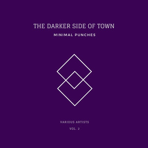 The Darker Side Of Town (Minimal Punches), Vol. 2