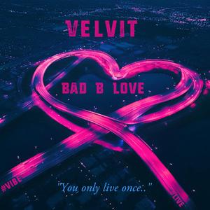 Bad B Love