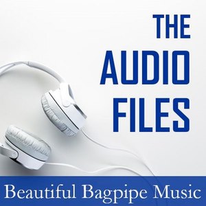 The Audio Files: Beautiful Bagpipe Music