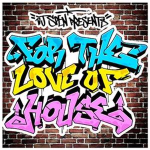 Dj Spen Presents For The Love Of House