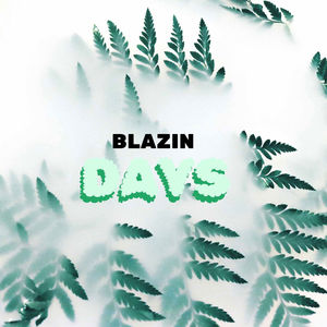 Blazin Days (Explicit)