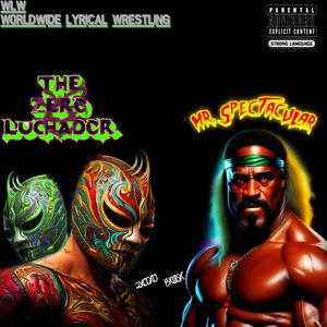 MR.SPECTACULAR VS THE ZERO LUCHADOR (Explicit)