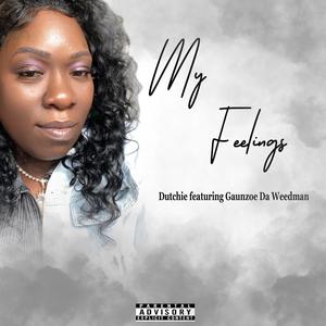 My Feelings (feat. Gaunzoe Da Weedman & latenitecreu) (Explicit)