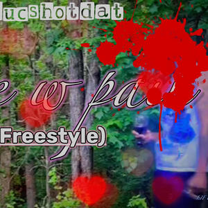 Lif Luc (Love With Pain (freestyle) (Explicit)