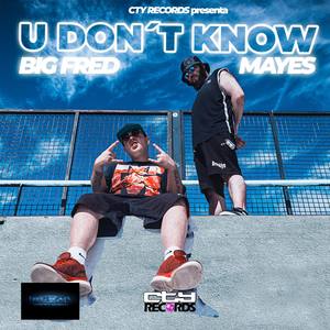 U Don't Know (feat. Mayes)