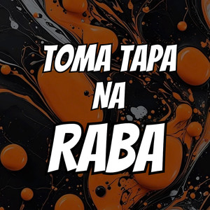 TOMA TAPA NA RABA (Explicit)
