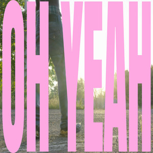oh yeah (Explicit)
