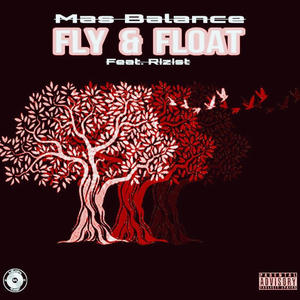 Fly & Float (feat. Rizist) (Explicit)